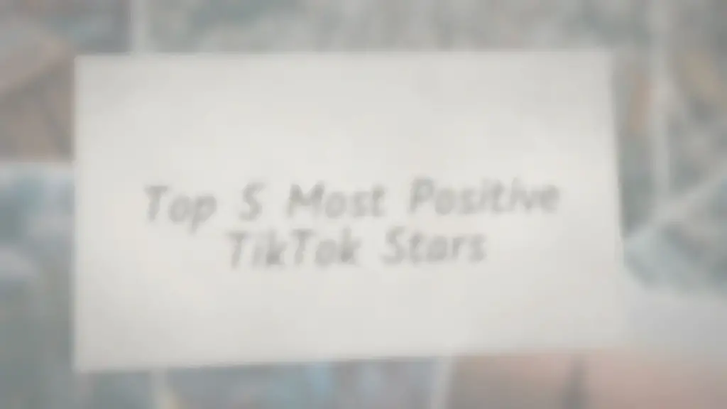 'Video thumbnail for Top 5 Most Positive TikTok Stars'
